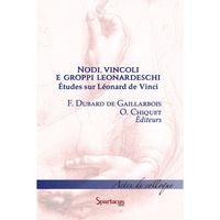 NODI, VINCOLI E GROPPI LEONARDESCHI - ETUDES SUR LEONARD DE VINCI