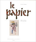 LE PAPIER - 2000 ANS D'HISTOIRE ET DE SAVOIR-FAIRE