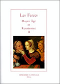 LES FARCES TOME II - MOYEN AGE ET RENAISSANCE