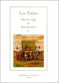 LES FARCES TOME I - MOYEN AGE ET RENAISSANCE