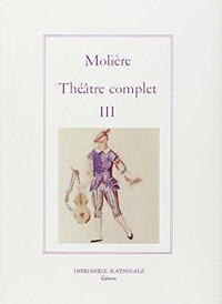 Théâtre complet tome III