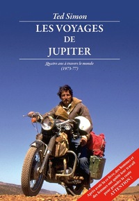 LES VOYAGES DE JUPITER - QUATRE ANS A TRAVERS LE MONDE (1973-1977)