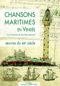 CHANSONS MARITIMES EN VENDEE (T2) OEUVRES DU 19EME SIECLE