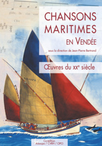 CHANSONS MARITIMES EN VENDEE (T3) OEUVRES DU 20EME SIECLE (CVRH)