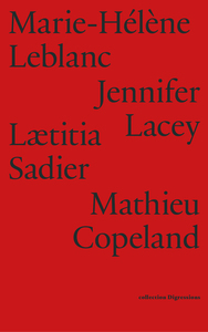 Mathieu Copeland, Marie-Hélène Leblanc, Jennifer Lacey, Lætitia Sadier