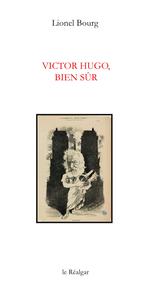 VICTOR HUGO, BIEN SUR