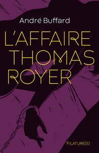 L'AFFAIRE THOMAS ROYER - L'AFFAIRE THOMAS ROYER