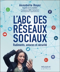 L'ABC des réseaux sociaux - Rudiments, astuces et sécurité