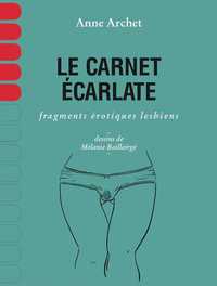 CARNET ECARLATE (LE) - FRAGMENTS EROTIQUES LESBIENS