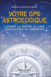 Votre GPS astrologique - Laissez la nouvelle lune vous guider au quotidien