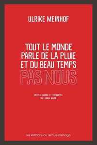 Tout le monde parle de la pluie et du beau temps, pas nous