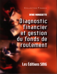 DIAGNOSTIC FINANCIER ET GESTION DU FONDSDE ROULEMENT COLL FINANCE