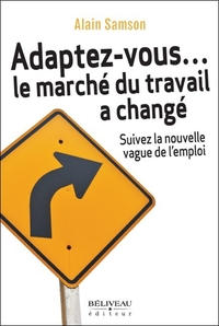 Adaptez-vous... le marché du travail a changé - Suivez la nouvelle vague de l'emploi