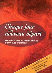 Chaque jour un nouveau départ - Méditations quotidiennes pour les femmes