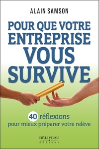 Pour que votre entreprise vous survive