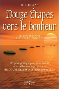 Douze étapes vers le bonheur - Les douze étapes révisées et enrichies