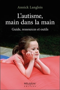 L'autisme, main dans la main - Guide, ressources et outils