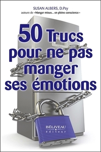 50 Trucs pour ne pas manger ses émotions