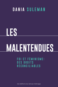 LES MALENTENDUES - FOI ET FEMINISME : DES DROITS RECONCILLIABLES