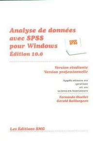 ANALYSE DE DONNEES AVEC SPSS POUR WINDOWS (ED. 10.0, VERSIONS ETUDIANTE ET PROFESSIONNELLE): APPLICA