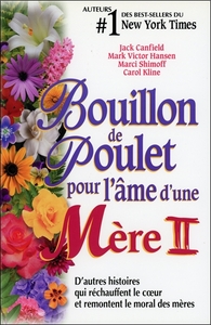 BOUILLON DE POULET POUR L'AME D'UNE MERE II