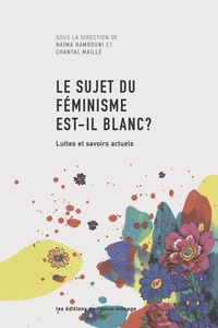 LE SUJET DU FéMINISME EST-IL BLANC ? TOME 2