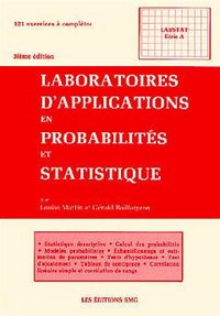 LABORATOIRES D'APPLICATIONS EN PROBABILITES ET STATISTIQUE (3. ED.)