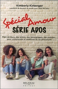 SPECIAL AMOUR - SERIE ADOS - PLEIN DE TRUCS, DES TEMOIGNAGESN DES POEMES... POUR COMPRENDRE ET AMELI