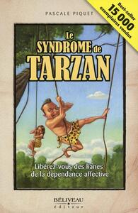 Le syndrome de Tarzan - Libérez-vous des lianes...