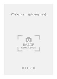 WARTE NUR ... (GI-DA-RYU-RA)