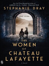 THE WOMEN OF CHATEAU LAFAYETTE