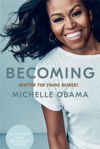 BECOMING : ADAPTED FOR YOUNG READERS BY MICHELLE OBAMA /ANGLAIS