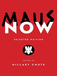 MAUS NOW SELECTED WRITING /ANGLAIS