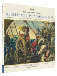 HIDDEN ART OF DISNEY GOLDEN AGE: THE MUSICAL YEARS