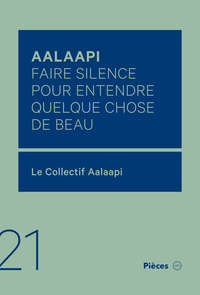AALAAPI. FAIRE SILENCE POUR ENTENDRE QUELQUE CHOSE DE BEAU