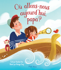 P'TIT CHOU - OU ALLONS-NOUS AUJOURD'HUI, PAPA ?