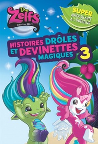 ZELFS : HISTOIRES DROLES ET DEVINETTES MAGIQUES 3