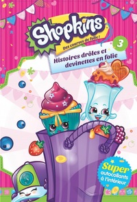 SHOPKINS : HISTOIRES DROLES ET DEVINETTES EN FOLIE 3