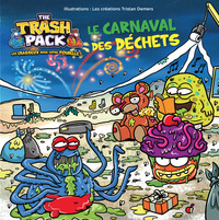 TRASH PACK : LE CARNAVAL DES DECHETS