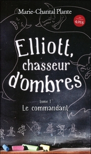 Elliott, chasseur d'ombres - T1 : Le commandant