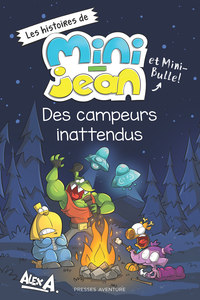 LES HISTOIRES DE MINI JEAN ET MINI BULLE . DES CAMPEURS INATTENDUS