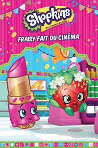 SHOPKINS : FRAISY FAIT DU CINEMA