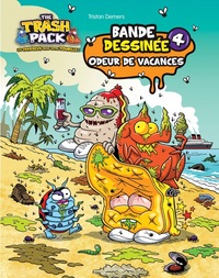 THE TRASH PACK T4 - ODEUR DE VACANCES