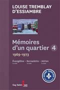 MEMOIRES D'UN QUARTIER VOLUME 4 1969 - 1973 EVANGELINE. LA SUITE,