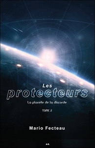 Les protecteurs - T2 : La planète de la discorde