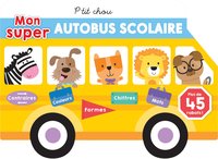P'TIT CHOU - MON SUPER AUTOBUS SCOLAIRE