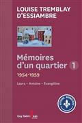 MEMOIRES D'UN QUARTIER VOLUME 1 1954 - 1959 LAURA, ANTOINE, EVANG