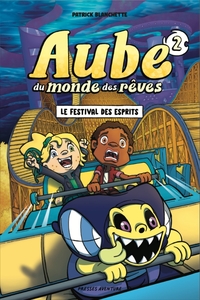 AUBE DU MONDE DES REVES - TOME 2 - LE FESTIVAL DES ESPRITS