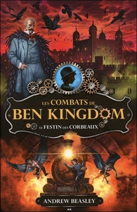 Les combats de Ben Kingdom - T2 : Le festin des corbeaux