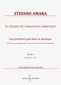 Le Guide du violoniste débutant. Partie I